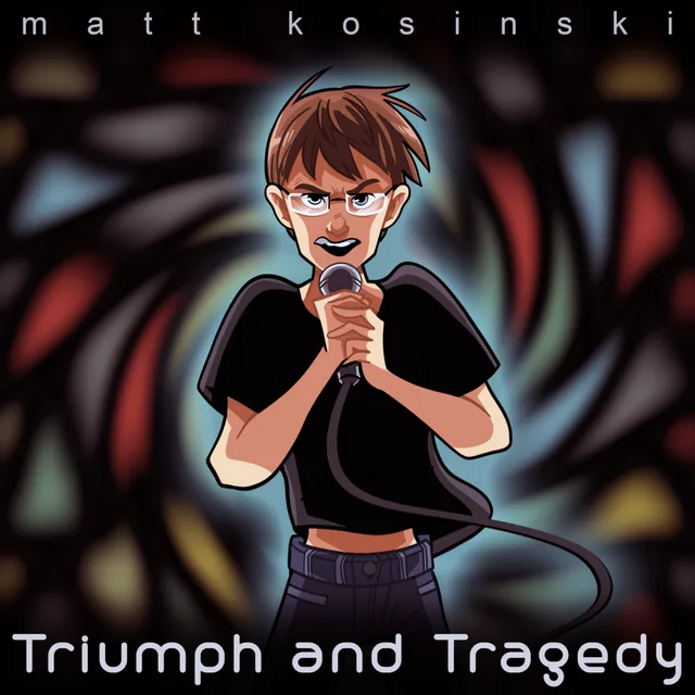 Matt Kosinski – Triumph and Tragedy cover art